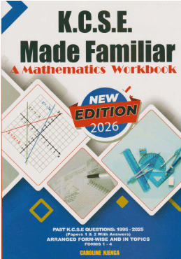 Cover of K.C.S.E Made Familiar: A Mathematics Workbook