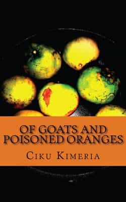 Cover of Of Goats and Poisoned Oranges