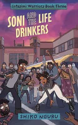 Cover of Soni and the Life Drinkers (The Intasimi Warriors Book 3)