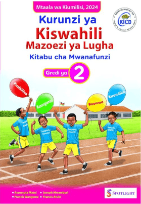 Cover of Kurunzi ya Kiswahili Mazoezi ya Lugha Kitabu cha Mwanafunzi Gredi ya 2